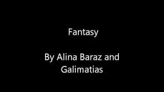 Fantasy by Alina Baraz & Galimatias Lyrics