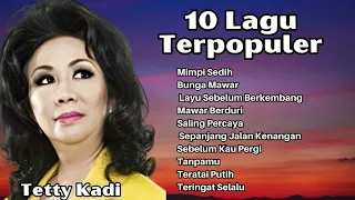 Tetty Kadi 10 Lagu Kenangan Populer | Pilihan Tembang Kenangan Terbaik Tetty Kadi