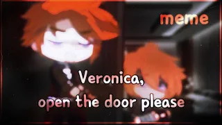 Veronica, open the door please. // meme • оригинал • all for the game • лисья нора — точка ♡