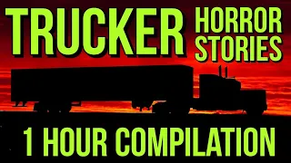 15 SCARY TRUCKER HORROR STORIES - 1 HOUR COMPILATION