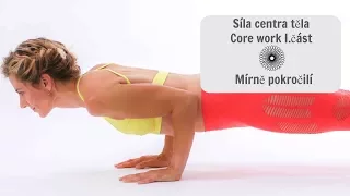 Síla centra těla - Core work I.část