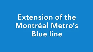Extension of the Montréal Metro’s Blue Line
