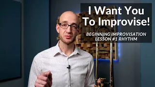 How To Improvise On Trombone, Lesson #1 Rhythm