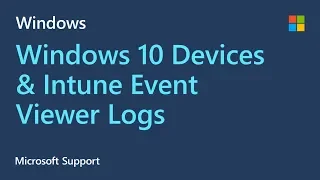 How to collect Event Viewer logs to troubleshoot enrolling Windows 10 devices in Intune | Microsoft