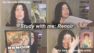 study with me: renoir 🌷📖 (my favorite paintings + why he's my favorite)