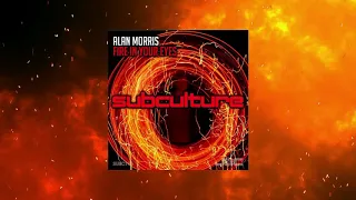 Alan Morris - Fire in Your Eyes (Original Mix) [SUBCULTURE]