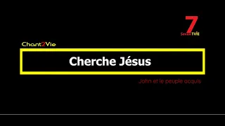 Chant2vie - Cherche Jésus (John MIGAN et le Peuple acquis)