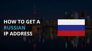 How to Get a Russian IP Address