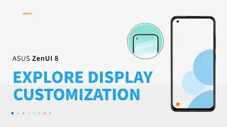 ZenUI 8: Display Customization | ASUS