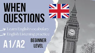 WHEN Questions in English: Examples with answers 🇬🇧 Beginner English Listening Practice A1 🇬🇧
