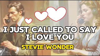 I Just Called to Say I Love You - Stevie Wonder (Lyrics Video)