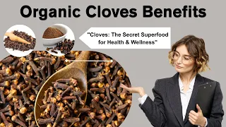 Amazing Health Benefits of Organic Clove | Secret Superfood for Health & Wellness