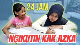 Seharian ngikutin apa yang kak Azka kerjakan