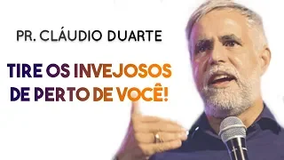 Pastor Cláudio Duarte - Tire os INVEJOSOS de perto de VOCÊ | Palavras de Fé