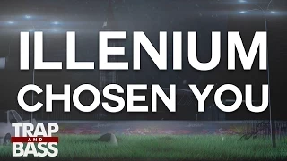 ILLENIUM - Chosen You [FREE DL]