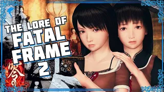 The Complete Saga. The Lore of FATAL FRAME 2!