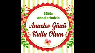 💕 ANNELER GÜNÜ 💕 MESAJLARI 💕EN GÜZEL💕 RESİMLİ 💕 ANLAMLI 💕 WHATSAPP 💕 DURUM 💕 #annelergünü