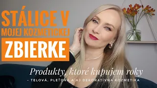 Stálice v mojej kozmetickej zbierke - moje oblúbené produkty, ktoré kupujem roky