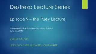 Destreza Lecture Series: Episode 9 - The Puey Lecture