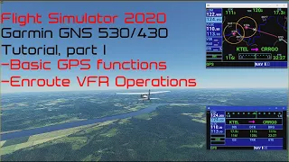 Flight Simulator 2020 - Garmin 530/430 tutorial, part 1.  Basic operations and enroute VFR features