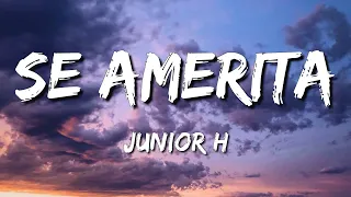 Junior H - Se Amerita (Lyrics/Letra)