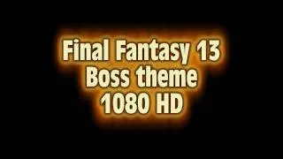 FF13 Sabers Edge Boss Theme HD