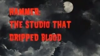 HAMMER: THE STUDIO THAT DRIPPED BLOOD