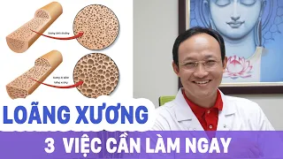 Loãng xương - 3 việc anh chị cần làm ngay - Đặc biệt lưu ý ở cha mẹ và phụ nữ