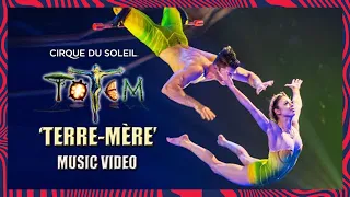 TOTEM Music Video | Terre-Mère | Cirque du Soleil