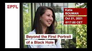 Katie Bouman - Beyond the First Portrait of a Black Hole