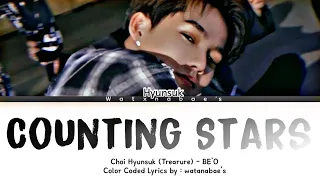 How Would Choi Hyunsuk (Treasure) sing ‘ Counting Stars ’ by BE’O Color Coded Lyrics