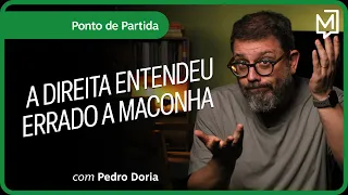 A direita entendeu errado a maconha | Ponto de Partida