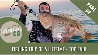 Fishing trip of a lifetime!  Darwin Top end fishing   Part 2