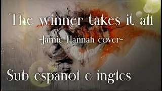 The winner takes it all - Jamie Hannah Cover // Sub español e inglés