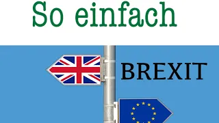 Der BREXIT leicht erklärt (ausführlich)| So einfach ERKLÄRT