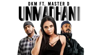 Unmadhani (උන්මාදනි) - DKM ft. Master D | Official Music Video