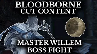Bloodborne Cut Content - Master Willem Boss Fight - Unused Dialogue and Enemy