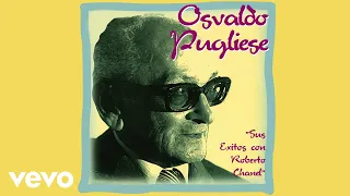 Osvaldo Pugliese, Roberto Chanel - Rondando Tu Esquina