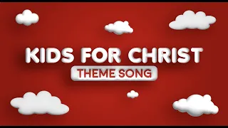 CFC Kids for Christ Theme Song (Official Music Video) | CFC KFC