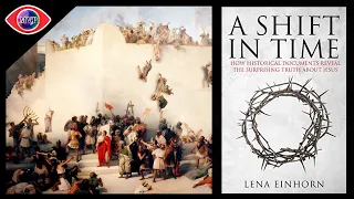 The Gospels Caught Shifted In Time | Trying To Find Jesus Christ with Lena Einhorn