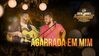 Julio e Gustavo - Agarrada em mim #EntreAmoresEAlgunsGoles