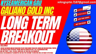 LONG TERM BREAKOUT : GAU STOCK ANALYSIS | GALIANO GOLD STOCK