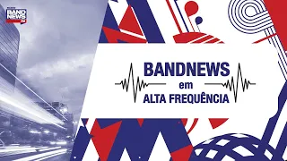 BandNews FM em Alta Frequência - 13/09/2023