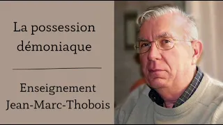Enseignement Jean-Marc -Thobois "La possession démoniaque"