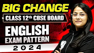 CBSE Update: Major Change in Class 12th Boards Exam! The Updated English Exam Pattern 2024! 🚀📝