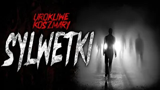 Sylwetki | Urokliwe koszmary - Creepypasta Lektor PL