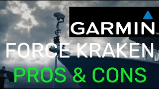 GARMIN FORCE KRAKEN PROs & CONs