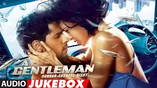 Full Album: A Gentleman - SSR | Jukebox | Sidharth, Jacqueline | Sachin-Jigar