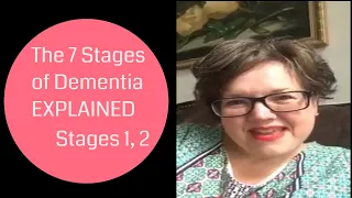 Stage 1 & 2: 7 Stages of Alzheimer's Dementia Symptoms Explained