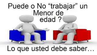 PUEDE O NO “TRABAJAR” UN MENOR DE EDAD? LO que USTED debe SABER…